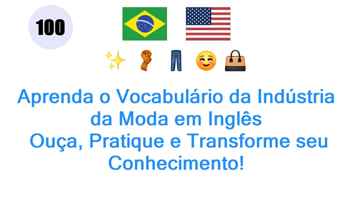 Aprenda o Vocabulário da Indústria da Moda em Inglês: Ouça, Pratique e Transforme seu Conhecimento!